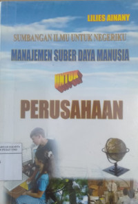 Sumbangan ilmu untuk negeriku: manajemen sumber daya manusia untuk perusahaan