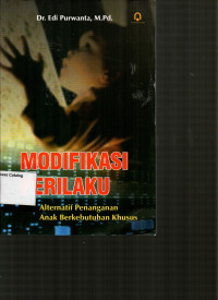 Modifikasi Perilaku: Alternatif Penanganan Anak Berkebutuhan Khusus