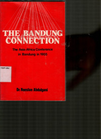 The Bandung Connection: The Asia-Africa Conference in Bandung in 1955