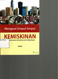 Mengurai Simpul-Simpul Kemiskinan: Memahami Anatomi Kemiskinan dan Pemberdayaan