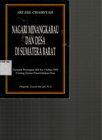 Nagari Minangkabau dan Desa di Sumatra Barat: Dampak Penerapan UU No. 5 Tahun 1979 tentang Sistim Pemerintahan Desa