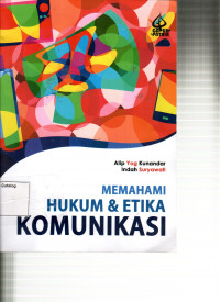 Memahami Hukum & Etika Komunikasi