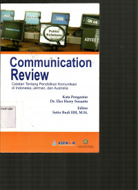 Communication Review: Catatan Tentang Pendidikan Komunikasi di Indonesia, Jerman dan Australia