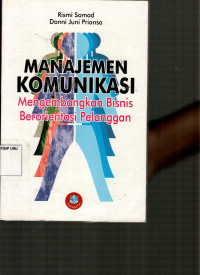 Manajemen Komunikasi Mengembangkan Bisnis Berorientasi Pelanggan