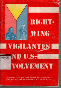 Right-Wing Vigilantes and US. Involvement Report of A U.S. Philippine Fact-Finding Mission ti the Philippines