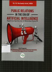 Public Relations in the Era of Artificial Intelligence: Bagaimana Big Data dan Al Merevolusi Dunia PR