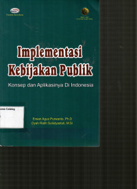 Implementasi Kebijakan Publik: Konsep dan Aplikasinya di Indonesia