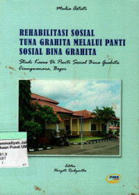 Rehabilitasi Sosial Tuna Grahita Melalui Panti Sosial Bina Grahita: Studi Kasus di Panti Sosial Bina Grahita Ciungwanara, Bogor