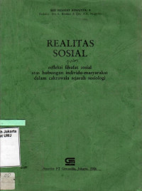 Realitas Sosial Refleksi Filsafat Sosial atas Hubungan Individu-Masyarakat dalam Cakrawala Sejarah Sosiologi