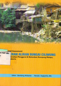 Rapid Assessment Daerah Aliran Sungai Ciliwung di Kelurahan Manggarai & Kelurahan Kampung Melayu DKI Jakarta