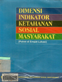 Dimensi Indikator Ketahanan Sosial Masyarakat: Potret di Empat Lokasi