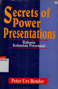 Secrets of Power Presentations: Rahasia Kekuatan Presentasi