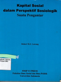 Kapital Sosial dalam Perspektif Sosiologik: Suatu Pengantar