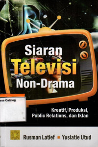 Siaran Televisi Nondrama: Kreatif, Produktif, Public Relations, dan Iklan