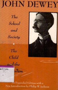 The School and Society and The Child and the Curriculum
The School and Society and The Child and the Curriculum