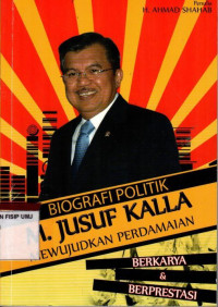 Biografi Politik M. Jusuf Kalla Mewujudkan Perdamaian