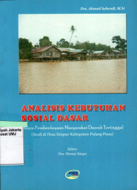 Analisis Kebutuhan Sosial Dasar dalam Pemberdayaan Masyarakat Daerah Tertinggal