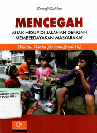 Mencegah Anak Hidup di Jalanan dengan Memberdayakan Masyarakat