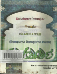 sekelumit petunjuk menuju islam kaffah (sempurna beragama islam)