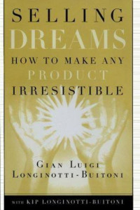 Selling dreams how to make any product irresistible