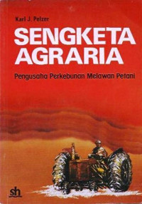 Sengketa agraria: pengusaha perkebunan melawan petani