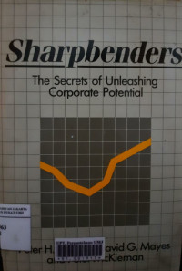Sharpbenders : the secrets of unleashing corporate potential