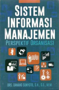 Sistem Informasi Manajemen : Perspektif Organisasi