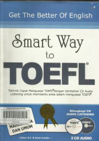 Smart Way to Toefl : Cara Teknik Cepat Menguasai TOEFL