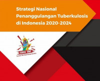 Strategi Nasional Penanggulangan Tuberkulosis di Indonesia 2020-2024