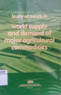 Study of trend in world supply and demand of major agricultural commodities