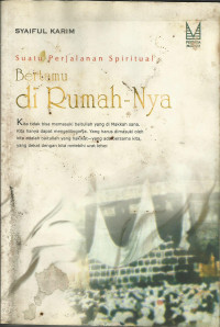 Suatu perjalanan spiritual ; bertamu di Rumah-Nya