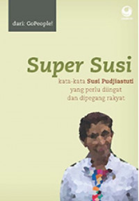 Super susi: kata-kata susi pudjiastuti yang perlu diingat dan dipegang rakyat