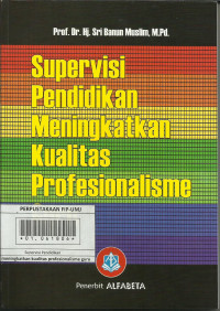 Supervisi Pendidikan Meningkatkan Kualitas Profesionalisme Guru