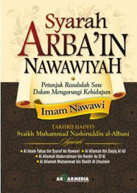 Syarah Arba'in Nawawiyah : Petunjuk Rasulullah saw dalam Mengarungi Kehidupan