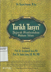 Tarikh tasyri': sejarah pembentukan hukum Islam