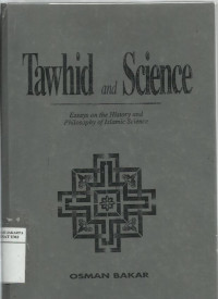 Tawhid and science: essays on the history and philosophy of islamic science