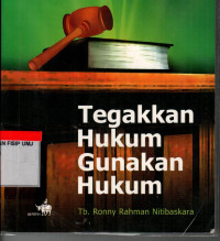 Tegakkan Hukum Gunakan Hukum