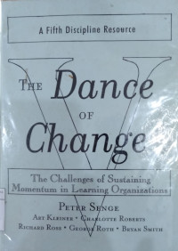 The dance of change: the challenges of sustaining momentum in learning organizations