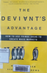 The deviant's advantage: how to use fringe ideas create mass markets