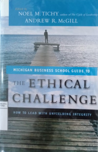 The ethical challenge
 : how to lead with unyielding integrity