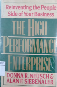 The high performance enterprise : reinventing the people side of your business