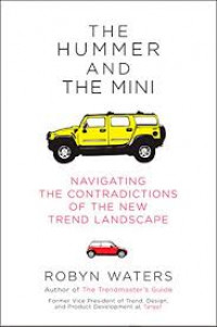 The Hummer and the Mini : navigating the contradictions of the new trend landscape