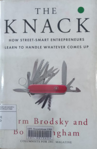 The knack: how street-smart entrepreneurs learn to handle whatever comes up