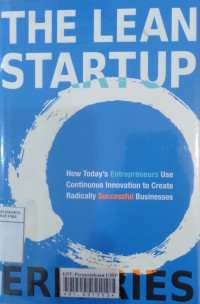 The lean startup: how today's entrepreneurs use continuous innovation to create radically successful businesses