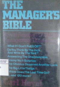 The manager's Bible: how to resolve 127 classic management dilemmas