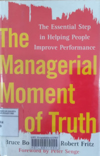 The managerial moment of truth : the essential step in helping people improve performance
