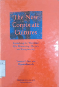 The new corporate cultures: revitalizing the workplace after downsizing, mergers, and reengineering