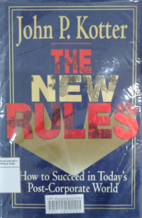 The new rules: how to succeed in today's post-corporate world