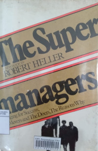 The supermanagers: managing for success, the movers and the doers, the reasons why