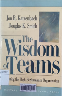 The wisdom of teams : creating the high-performance organization